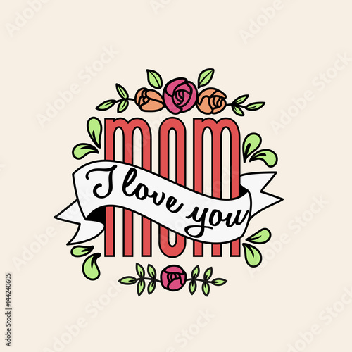 I love you mom text with vintage ribbon and flowers. Happy mother day holiday sticker for gift and greeting card