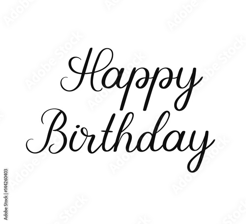 Happy Birthday classic calligraphy inscription. Handwritten brush ink text for birthday greeting card, poster design and gift tags. Vector illustration