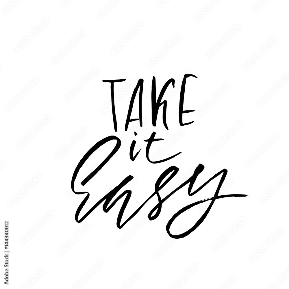 Fototapeta premium Take it easy. Hand drawn lettering. Vector typography design. Handwritten inscription.