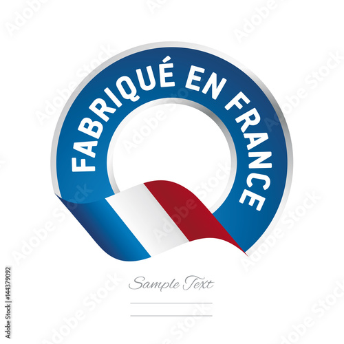 Made in France (French language - Fabriqué en France)