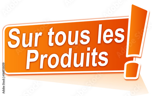 sur tous les produits sur étiquette orange