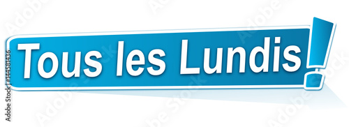 tous les lundis sur étiquette bleue