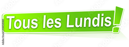 tous les lundis sur étiquette verte