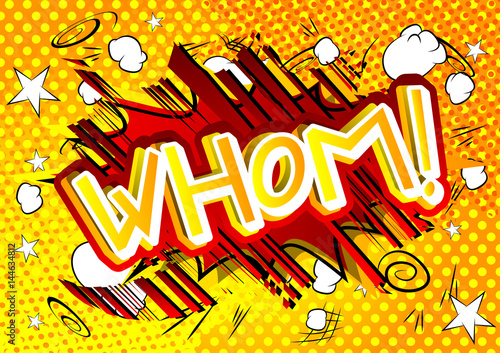 Whom! - Vector illustrated comic book style expression.