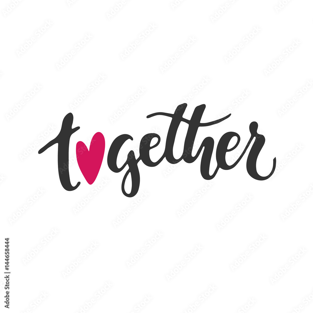 Together - hand drawn brush lettering word isolated on white background. 