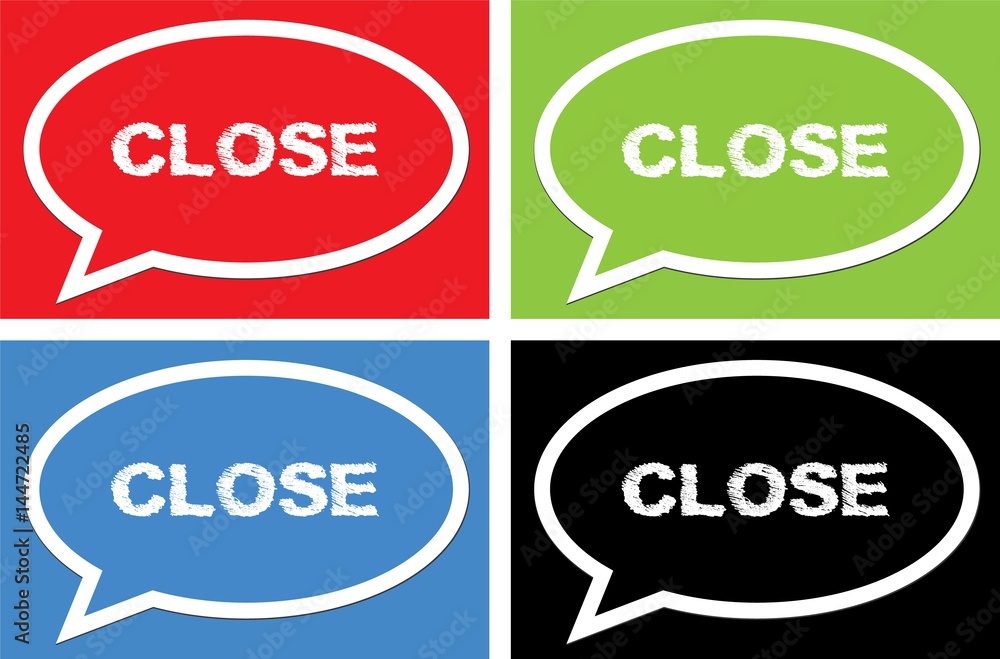 CLOSE text, on ellipse speech bubble sign. CLOSE text, on ellipse speech bubble sign.