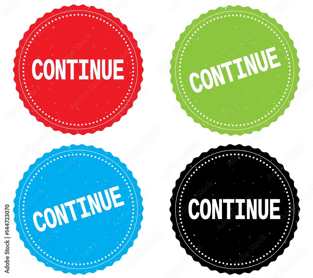 CONTINUE text, on round wavy border stamp badge. CONTINUE text, on round wavy border stamp badge.