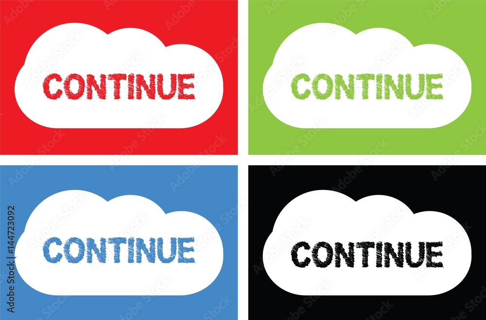 CONTINUE text, on cloud bubble sign. CONTINUE text, on cloud bubble sign.