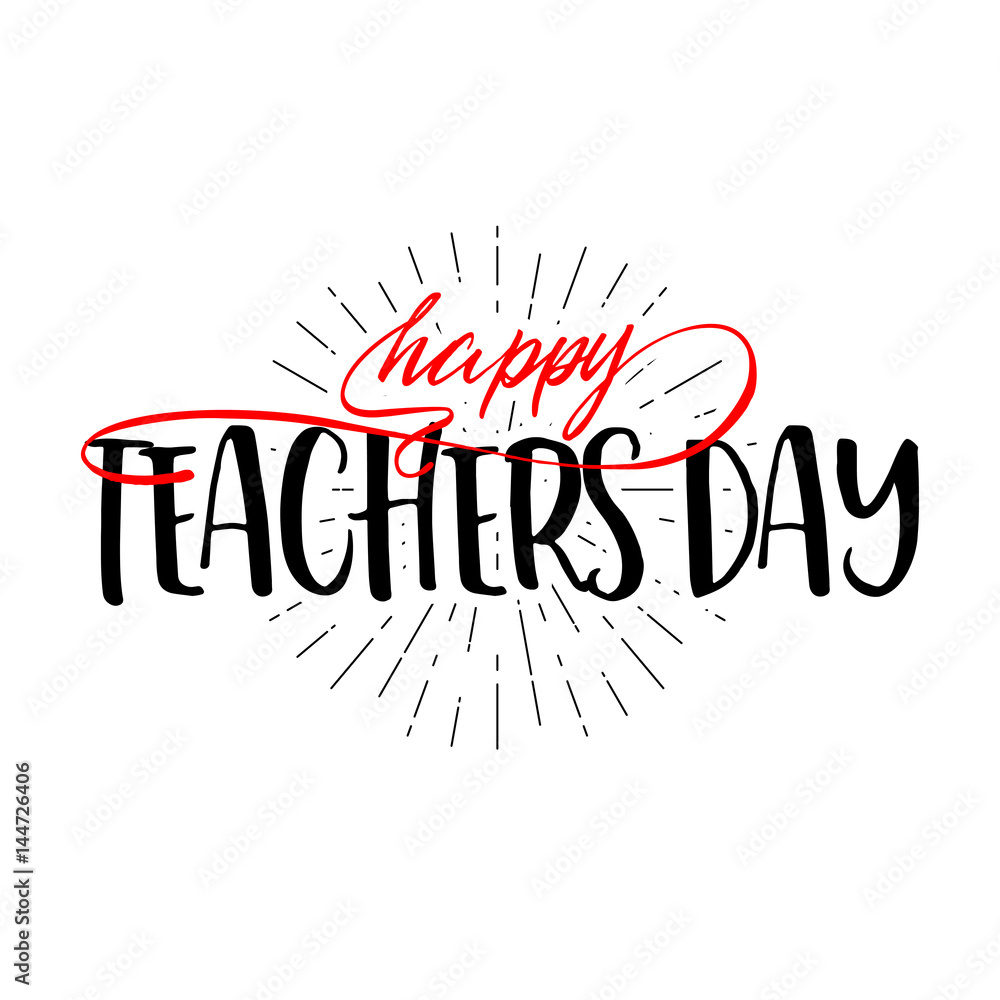 Fototapeta premium lettering and calligraphy modern - Happy Teachers day to you. Sticker, stamp, logo - hand made