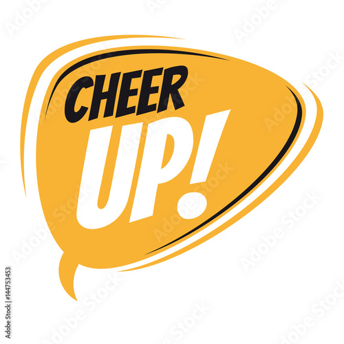 cheer up retro speech balloon