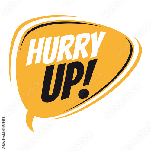 hurry up retro speech balloon