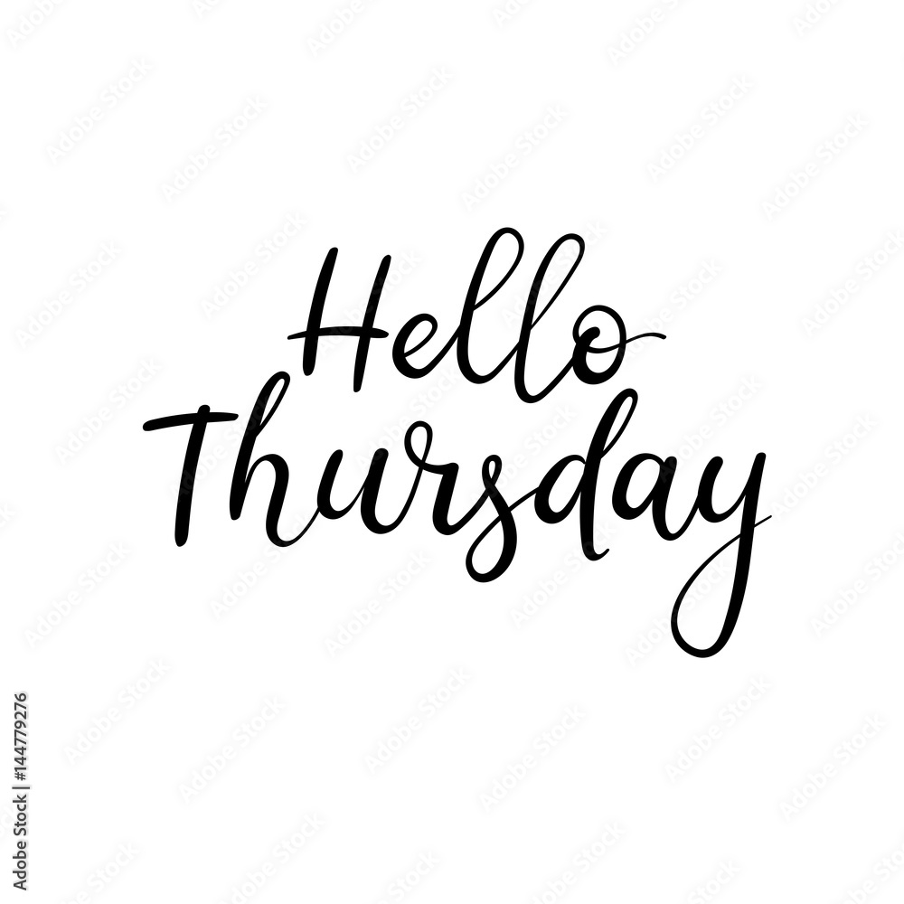 Hello Thursday. Handwritten modern calligraphy inscription. Vector brush letters. Hello Thursday. Handwritten modern calligraphy inscription. Vector brush letters.