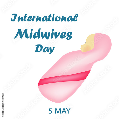 International Midwife Day. Baby girl in pink clothes. Thoracic. 5 May. Vector illustration.