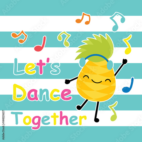 Cute pineapple dance on striped background vector cartoon, summer postcard, wallpaper, and greeting card, T-shirt design for kids vector illustration