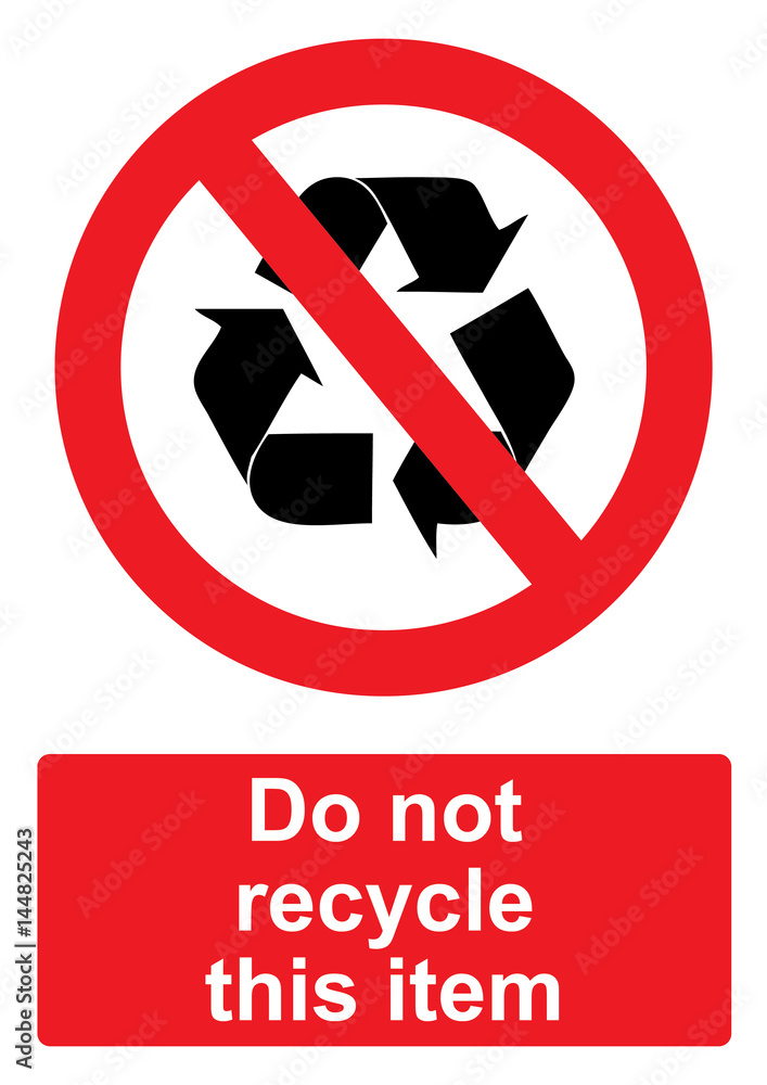 Red Prohibition Sign isolated on a white background - Do not recycle this item Red Prohibition Sign isolated on a white background - Do not recycle this item
