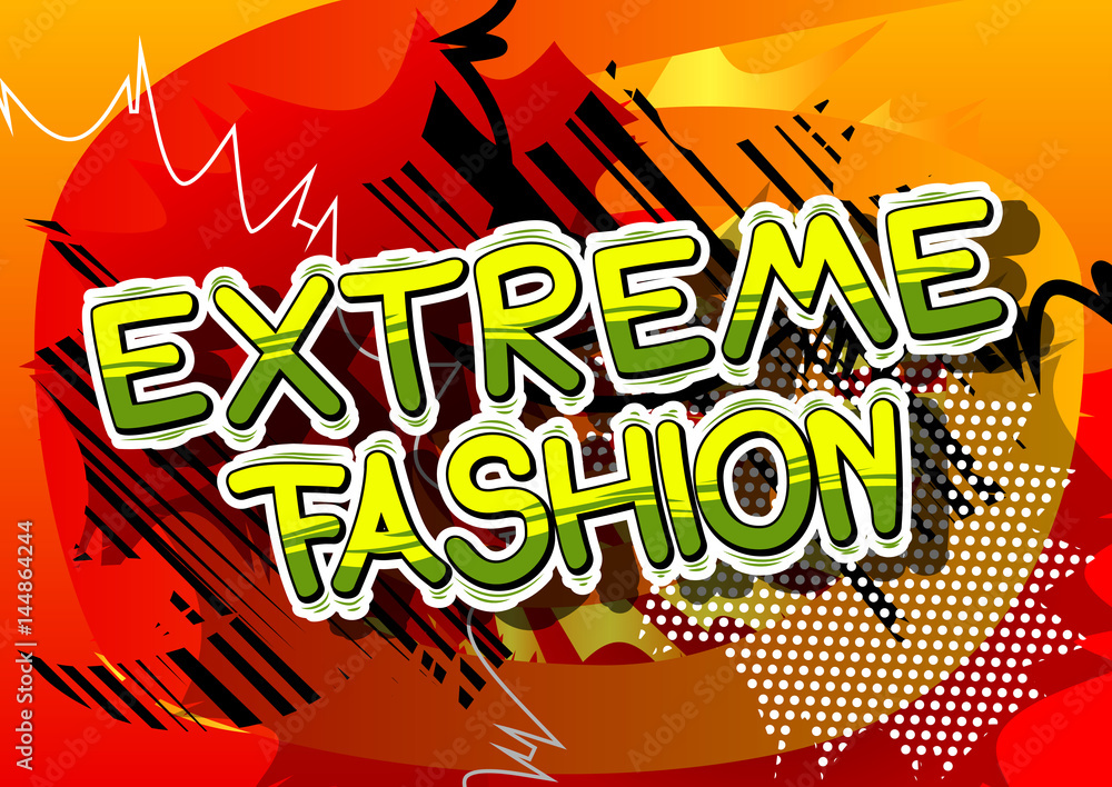 Extreme Fashion - Comic book style word on abstract background.