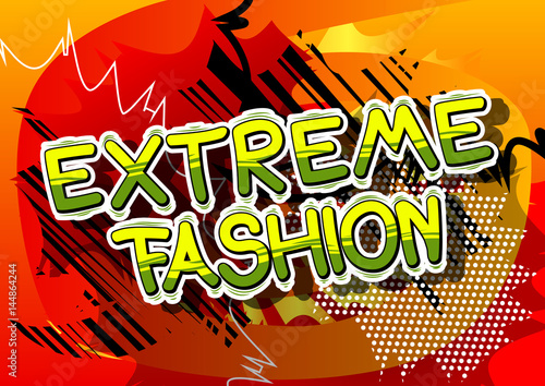 Extreme Fashion - Comic book style word on abstract background.