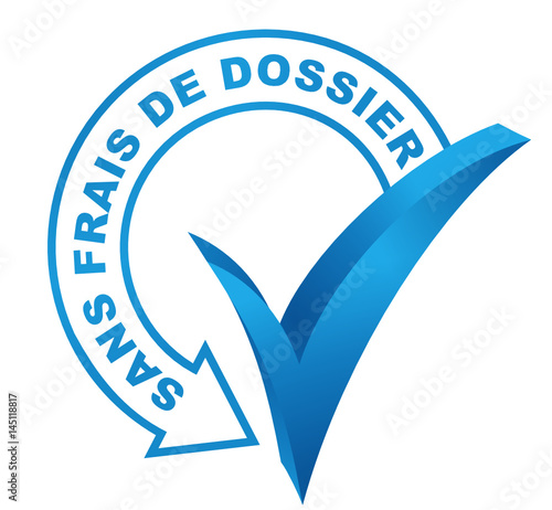 sans frais de dossier sur symbole validé bleu