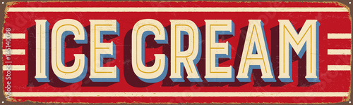Vintage metal sign - Ice Cream - Vector EPS10. Grunge and rusty effects can be easily removed for a cleaner look.