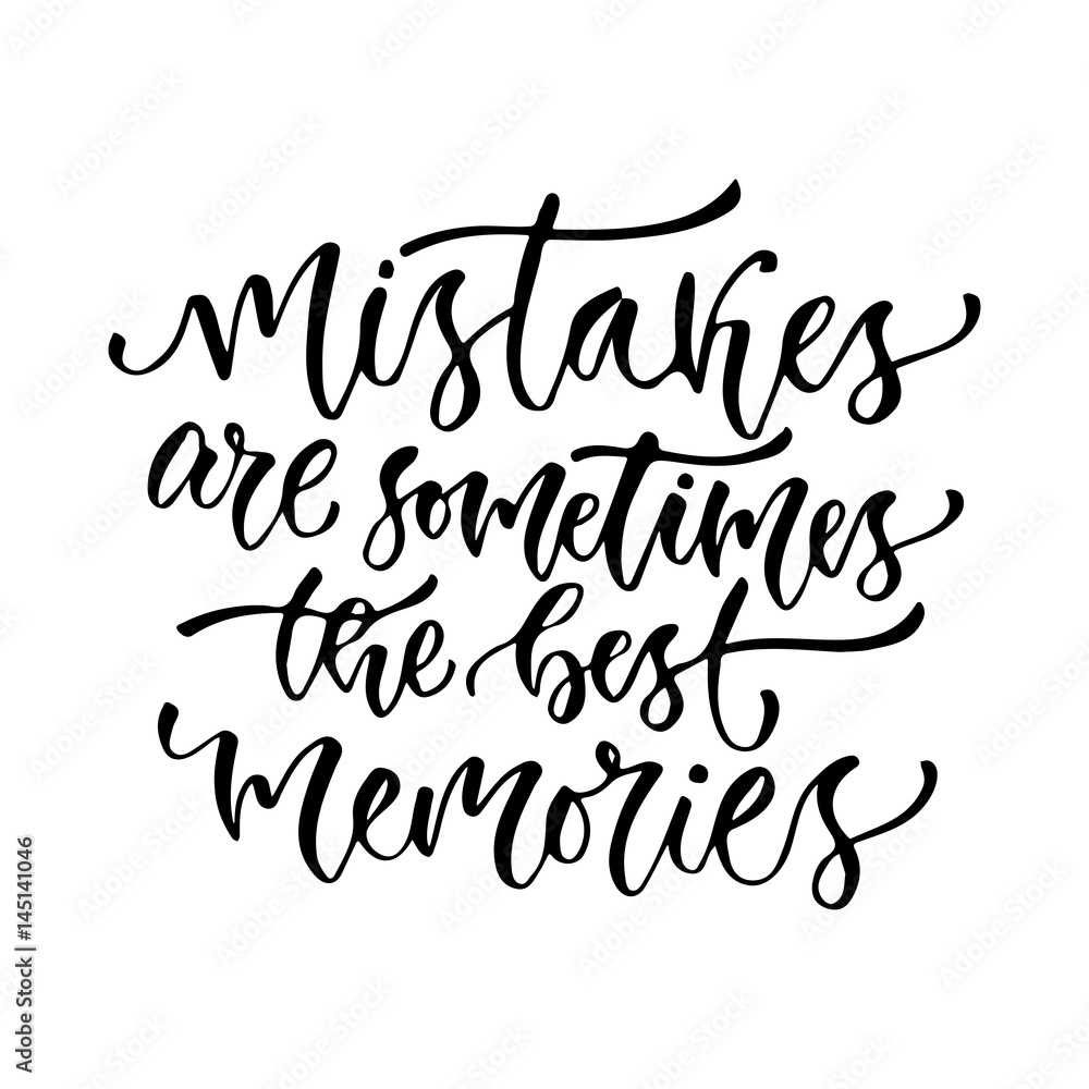 Vector inspirational calligraphy. Mistakes are sometimes the best memories. Modern print and t-shirt design.