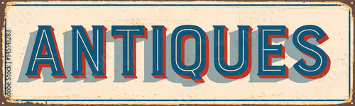Vintage metal sign - Antiques - Vector EPS10. Grunge and rusty effects can be easily removed for a cleaner look.