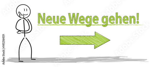 Neue Wege gehen!