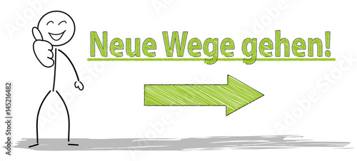 Neue Wege gehen!