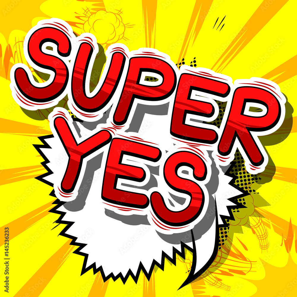 Super Yes - Comic book style word on abstract background. Super Yes - Comic book style word on abstract background.
