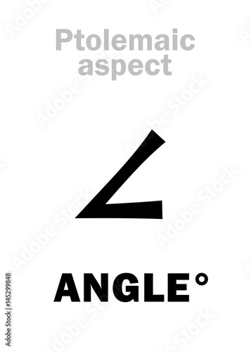 Astrology Alphabet: ANGLE (degree), coordinates in Astrological chart and Horoscope. Hieroglyphics character sign (single symbol).