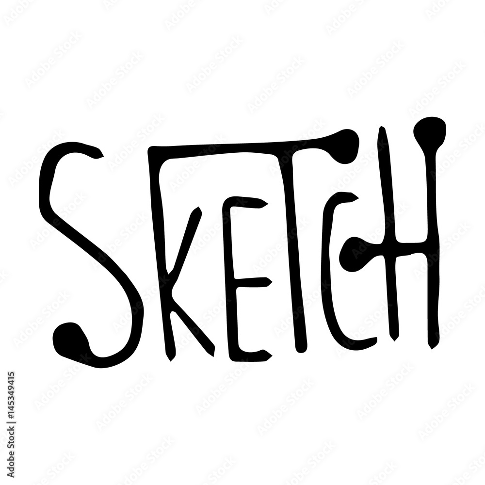 Sketch hand drawn phrase. Ink illustration. Modern brush calligraphy.