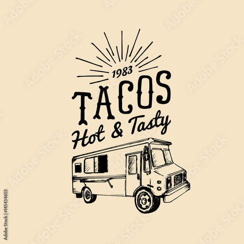Tacos,Hot and Tasty logo. Vector vintage mexican food truck icon.Retro hand drawn hipster street snack car illustration.