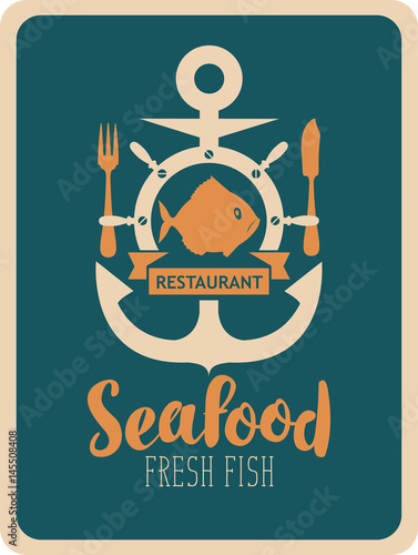 Retro banner for a seafood restaurant with anchor, fish, helm, cutlery and inscription seafood