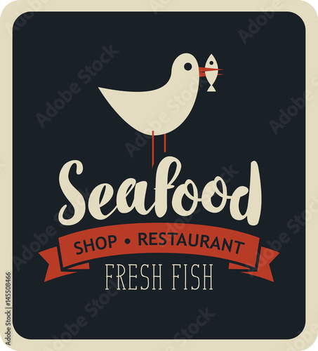 vector banner for restaurant or shop with inscription seafood, seagull with a fish in its beak on the black background in retro style