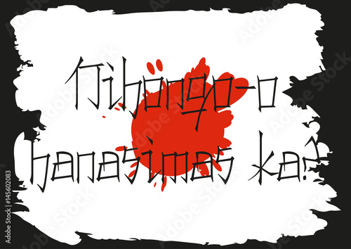 Conceptual lettering with grunge paint splashes in shape of Japan flag on white backdrop. Translation from Japanese and transliteration to latin: Do you speak Japanese. Vector illustration