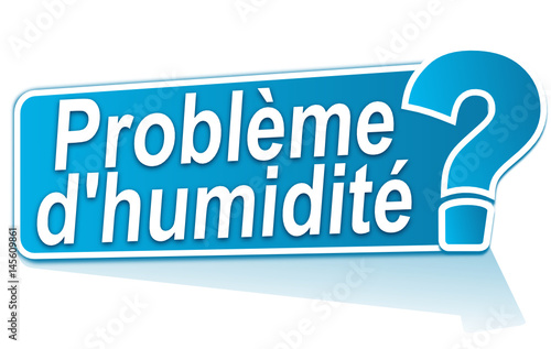 problème d'humidité sur étiquette bleue