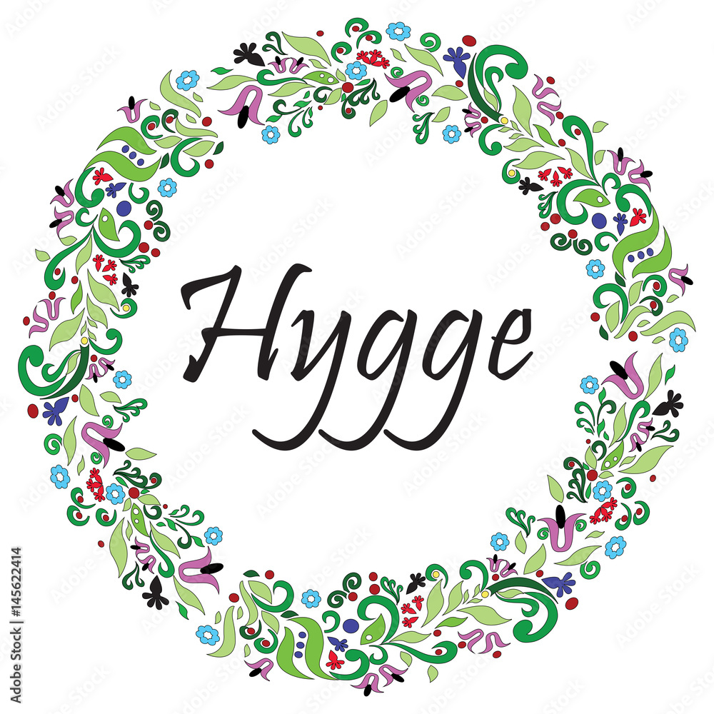 Hygge sign symbolizing Danish Life style surrounded by colorful  floral wreath elements in the shape of a circle 