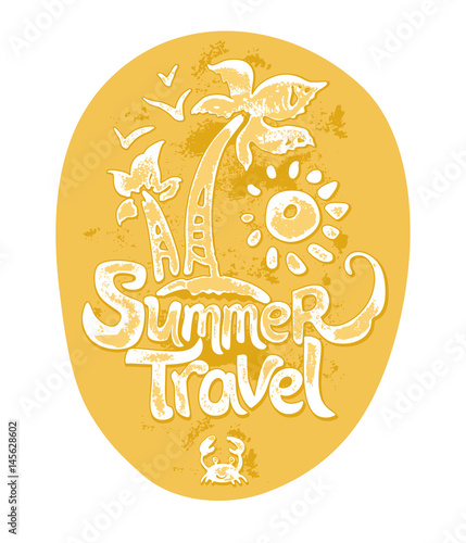 Summer Travel. Hand drawn yellow illustration with inscription, palm trees, sun. Vector template for card, poster, invitation, t-shirt and more. 
