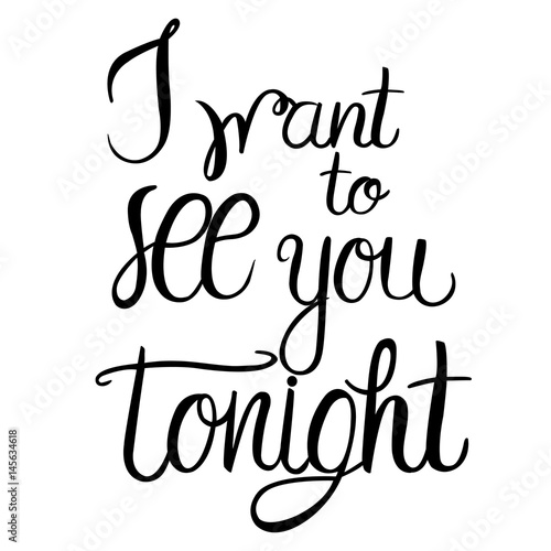 I want to see you tonight -vector illustration of black lettering on white.