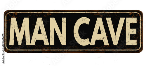 Man cave vintage rusty metal sign