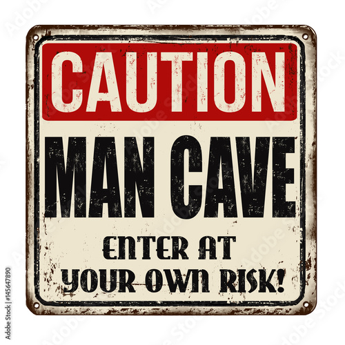 Caution man cave vintage rusty metal sign