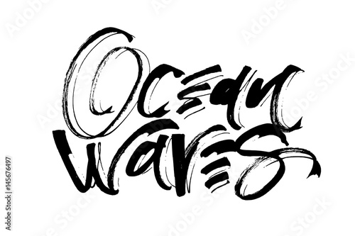 Ocean Waves. Modern Calligraphy Hand Lettering for Serigraphy Print