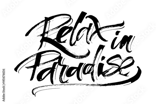 Relax in Paradise. Modern Calligraphy Hand Lettering for Serigraphy Print