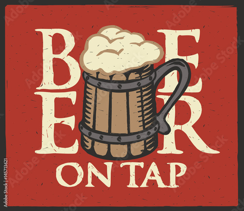 Template vector label for beer on tap with full wooden mug on a red shabby background in retro style