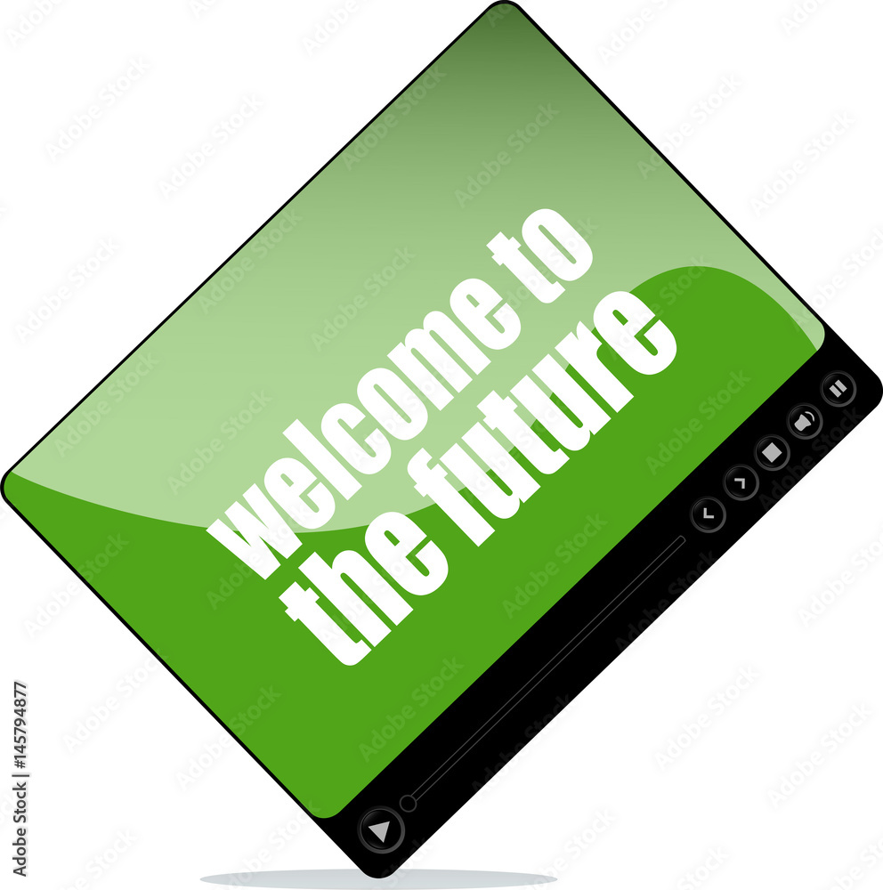 Video player for web with welcome to the future words Video player for web with welcome to the future words