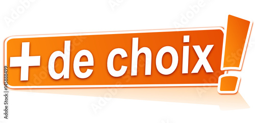 plus de choix sur étiquette orange