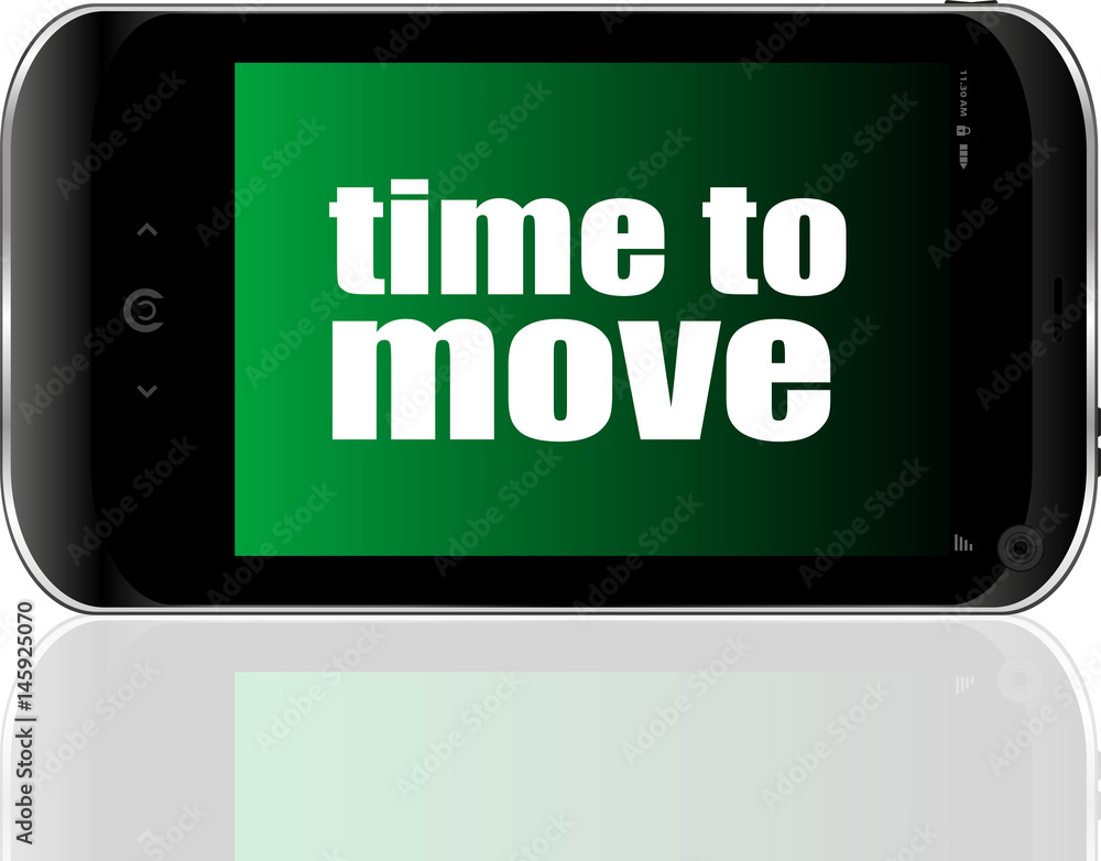 smartphone with word time to move on display, business concept smartphone with word time to move on display, business concept