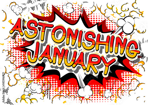 Astonishing January - Comic book style word on abstract background.