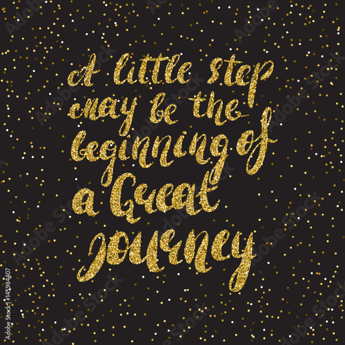 A little step may be the beginning of a great journey -  hand painted brush pen modern calligraphy