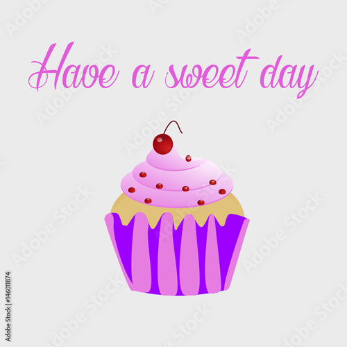 Cupcake with frosting and sprinkles and text Have a sweet day