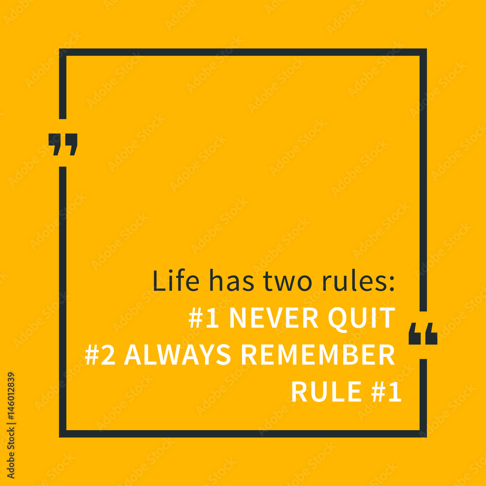 Fotografie Life has two rules: #1 Never quit #2 Always remember rule # 1